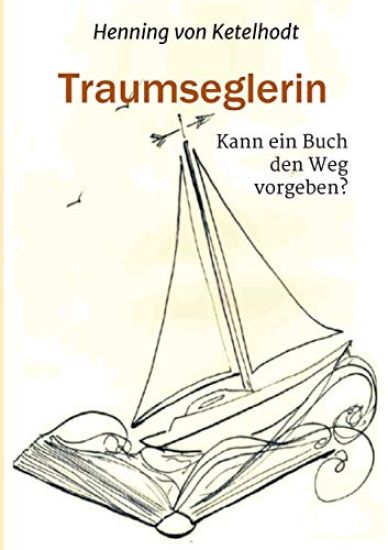 Traumseglerin: Kann ein Buch den Weg vorgeben?