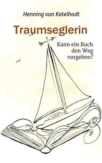 Traumseglerin: Kann ein Buch den Weg vorgeben?