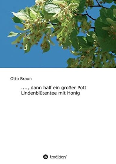 ...., Dann Half Ein Großer Pott Lindenblütentee Mit Honig