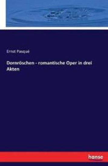 Dornröschen - romantische Oper in drei Akten