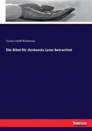 Die Bibel für denkende Leser betrachtet