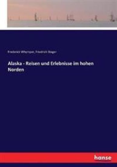 Alaska - Reisen und Erlebnisse im hohen Norden