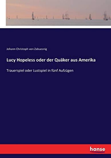 Lucy Hopeless oder der Quäker aus Amerika