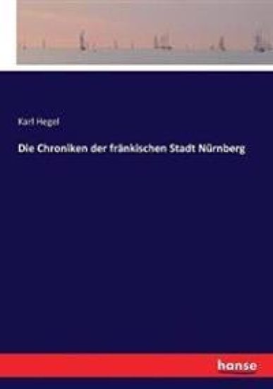 Die Chroniken der fränkischen Stadt Nürnberg
