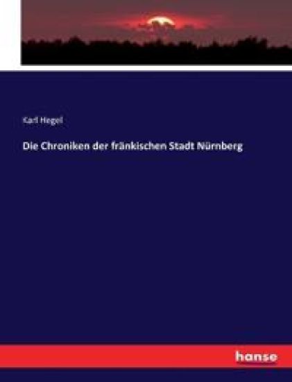 Die Chroniken der fränkischen Stadt Nürnberg