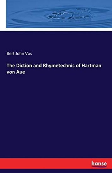 The Diction and Rhymetechnic of Hartman von Aue