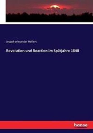 Revolution und Reaction im Spätjahre 1848
