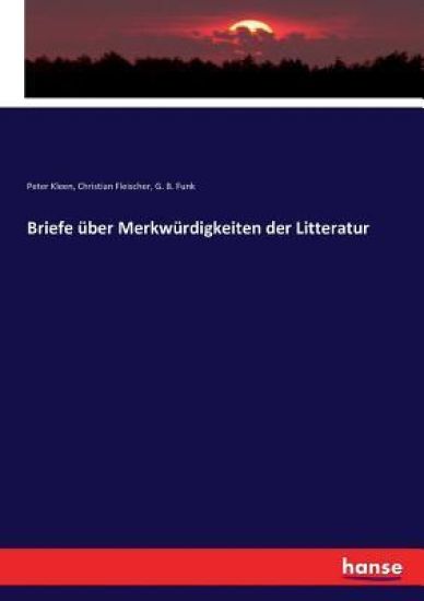 Briefe über Merkwürdigkeiten der Litteratur