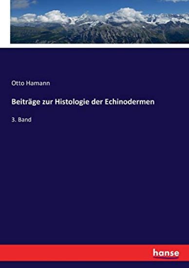 Beiträge zur Histologie der Echinodermen