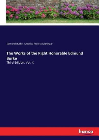 The Works of the Right Honorable Edmund Burke