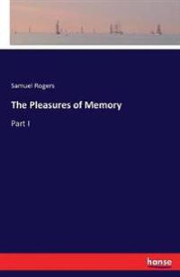 The Pleasures of Memory