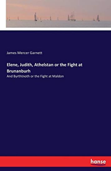 Elene, Judith, Athelstan or the Fight at Brunanburh