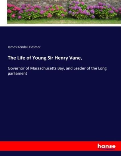 The Life of Young Sir Henry Vane,