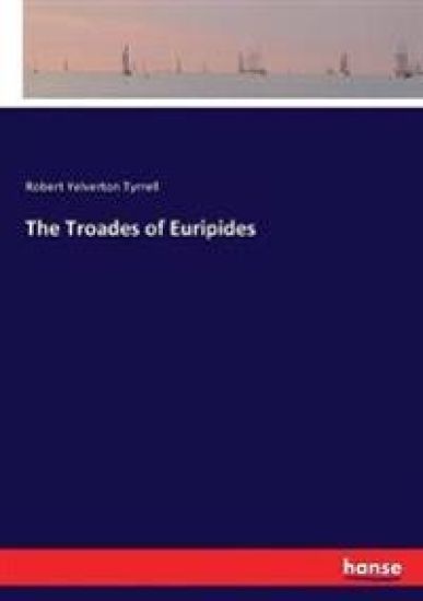 The Troades of Euripides