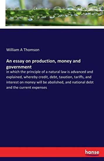 An essay on production, money and government