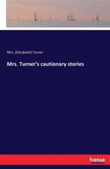 Mrs. Turner's cautionary stories
