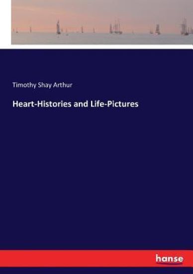 Heart-Histories and Life-Pictures