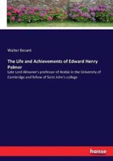 The Life and Achievements of Edward Henry Palmer