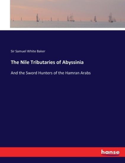 The Nile Tributaries of Abyssinia