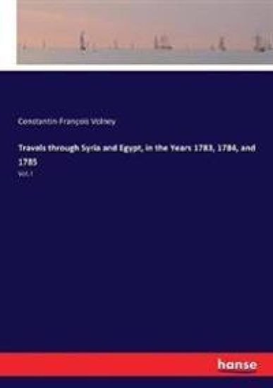 Travels through Syria and Egypt, in the Years 1783, 1784, and 1785