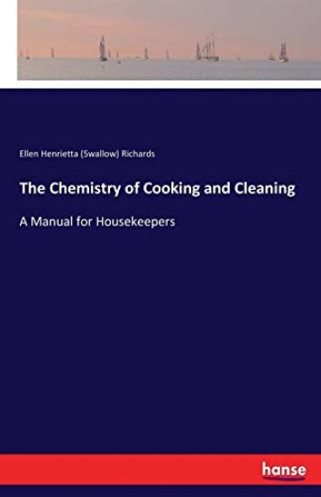 The Chemistry of Cooking and Cleaning
