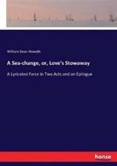 A Sea-change, or, Love's Stowaway
