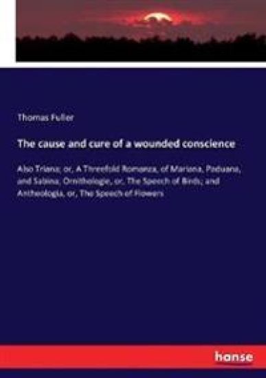 The cause and cure of a wounded conscience