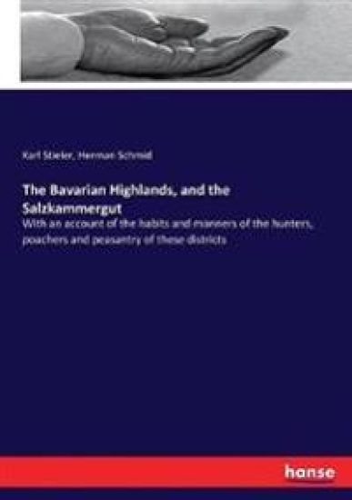 The Bavarian Highlands, and the Salzkammergut
