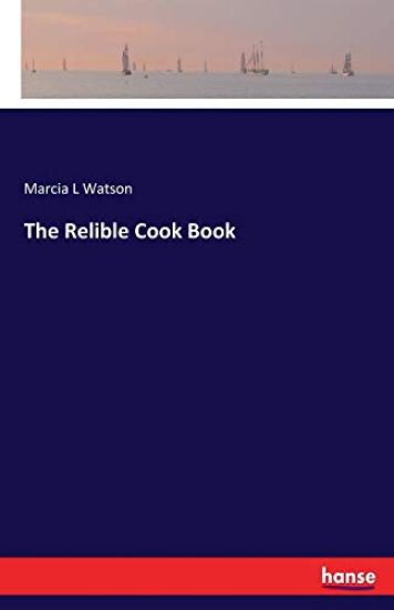 The Relible Cook Book
