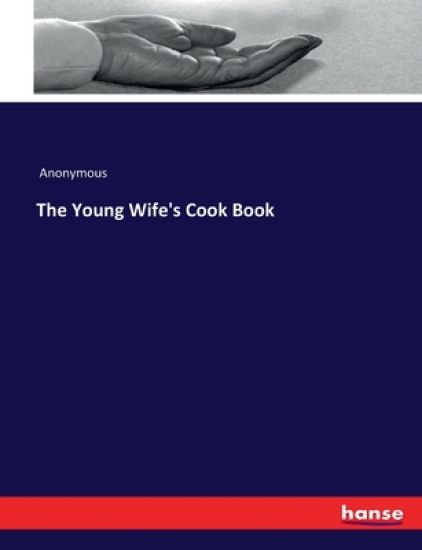 The Young Wife's Cook Book
