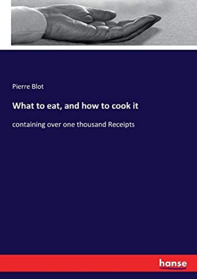 What to eat, and how to cook it