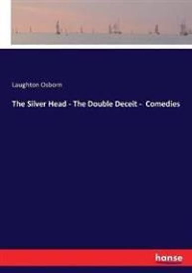 The Silver Head - The Double Deceit - Comedies