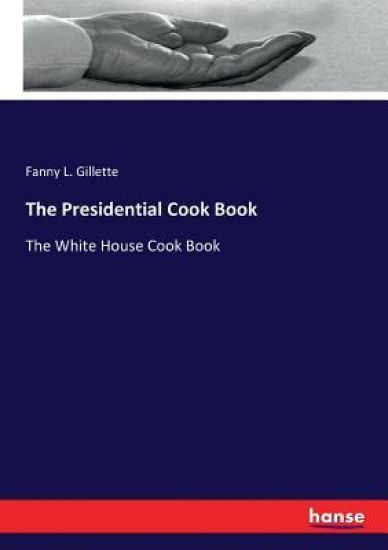 The Presidential Cook Book