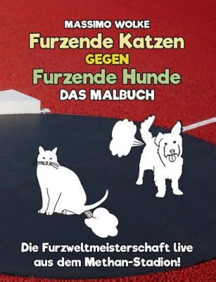 Furzende Katzen gegen furzende Hunde - Das Malbuch