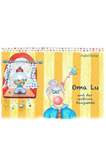 Oma Lu und der verflixte Kaugummi