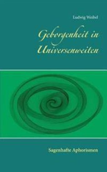Geborgenheit in Universenweiten