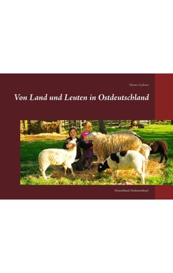 Von Land und Leuten in Ostdeutschland