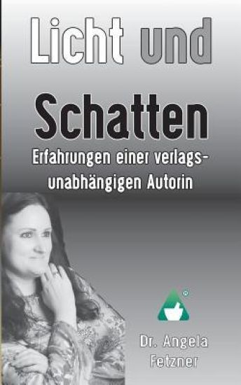 Licht und Schatten - Erfahrungen einer verlagsunabhängigen Autorin