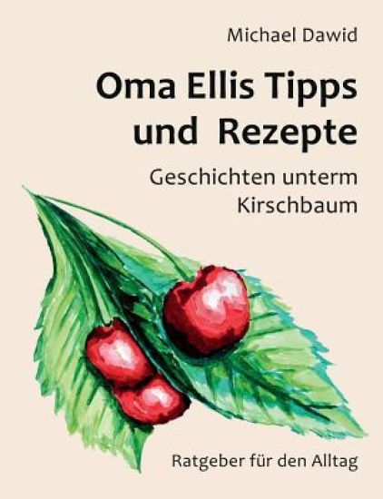 Oma Ellis Tipps und Rezepte