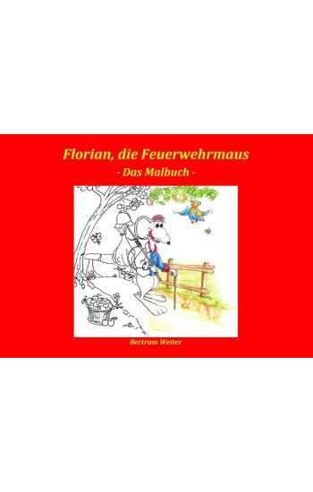Florian, die Feuerwehrmaus - das Malbuch