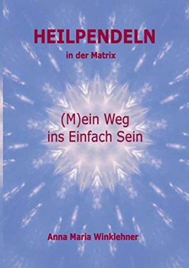 Heilpendeln in der Matrix