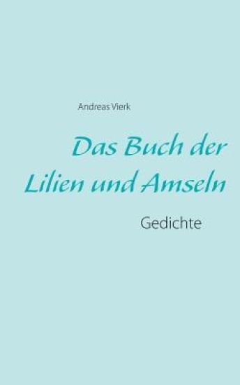 Das Buch der Lilien und Amseln