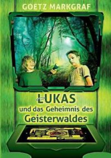 Lukas und das Geheimnis des Geisterwaldes