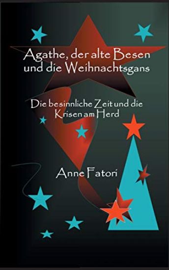 Agathe, der alte Besen und die Weihnachtsgans