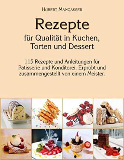 Rezepte für Qualität in Kuchen, Torten und Dessert