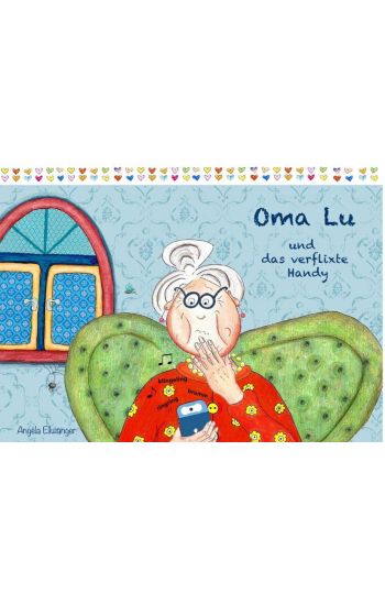Oma Lu und das verflixte Handy