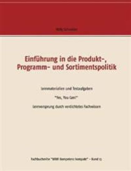 Einführung in die Produkt-, Programm- und Sortimentspolitik