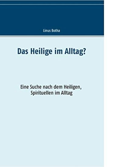Das Heilige im Alltag?