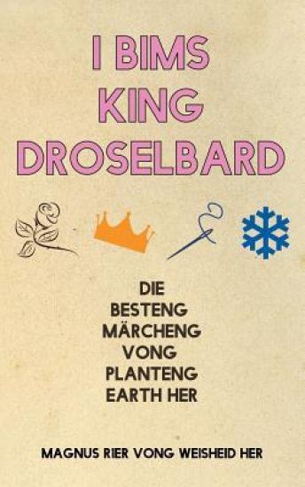 I Bims King Droselbard