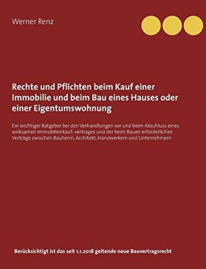 Rechte und Pflichten beim Kauf einer Immobilie und beim Bau eines Hauses oder einer Eigentumswohnung